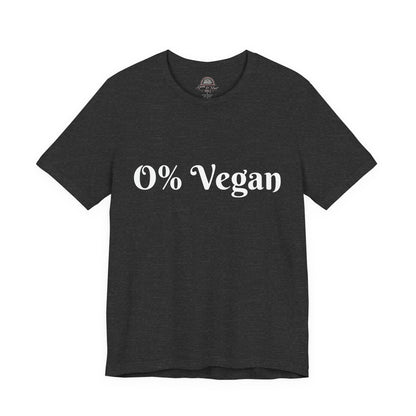 Unisex Short Sleeve Tee - 0% Vegan  Smoke & Meat BBQ