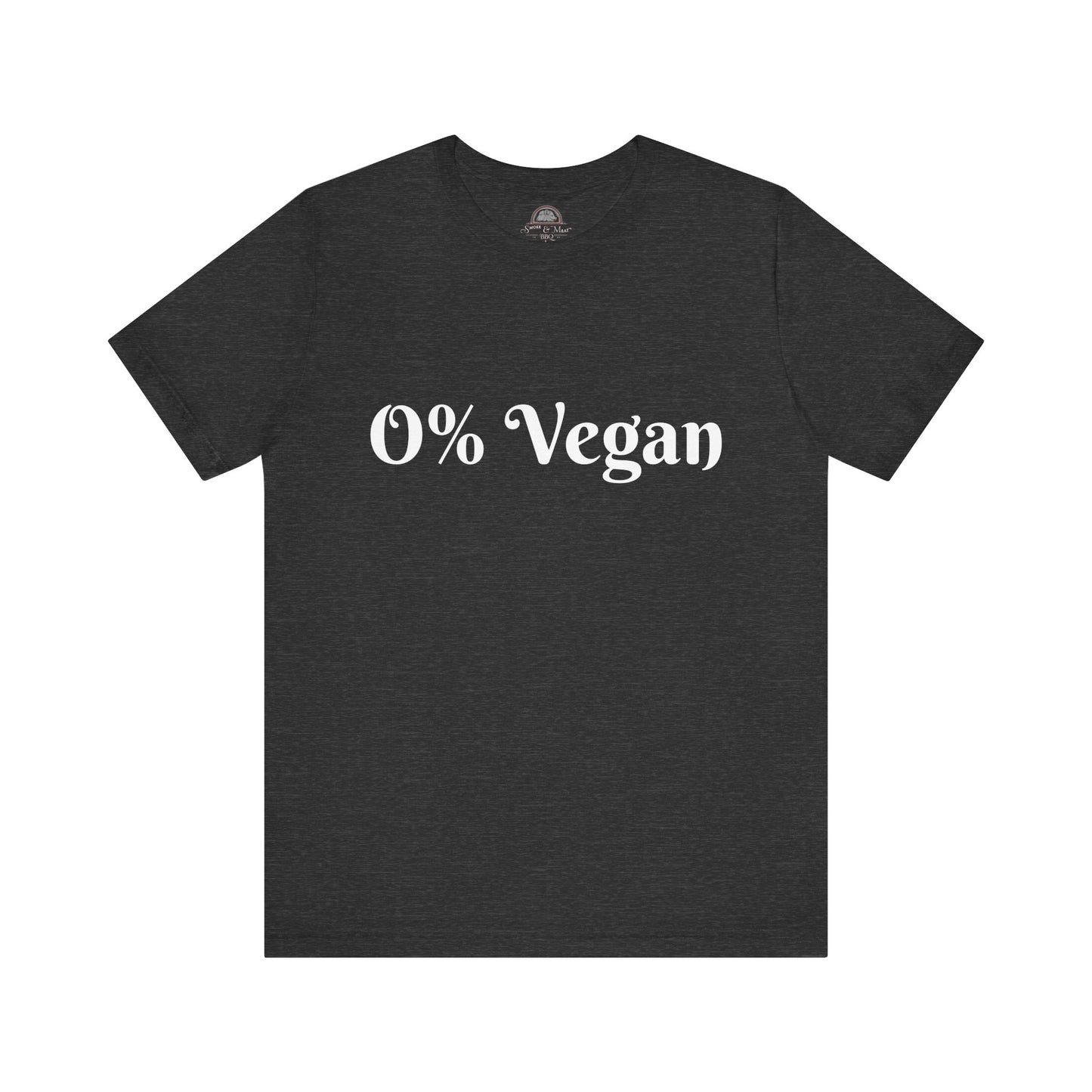Unisex Short Sleeve Tee - 0% Vegan  Smoke & Meat BBQ