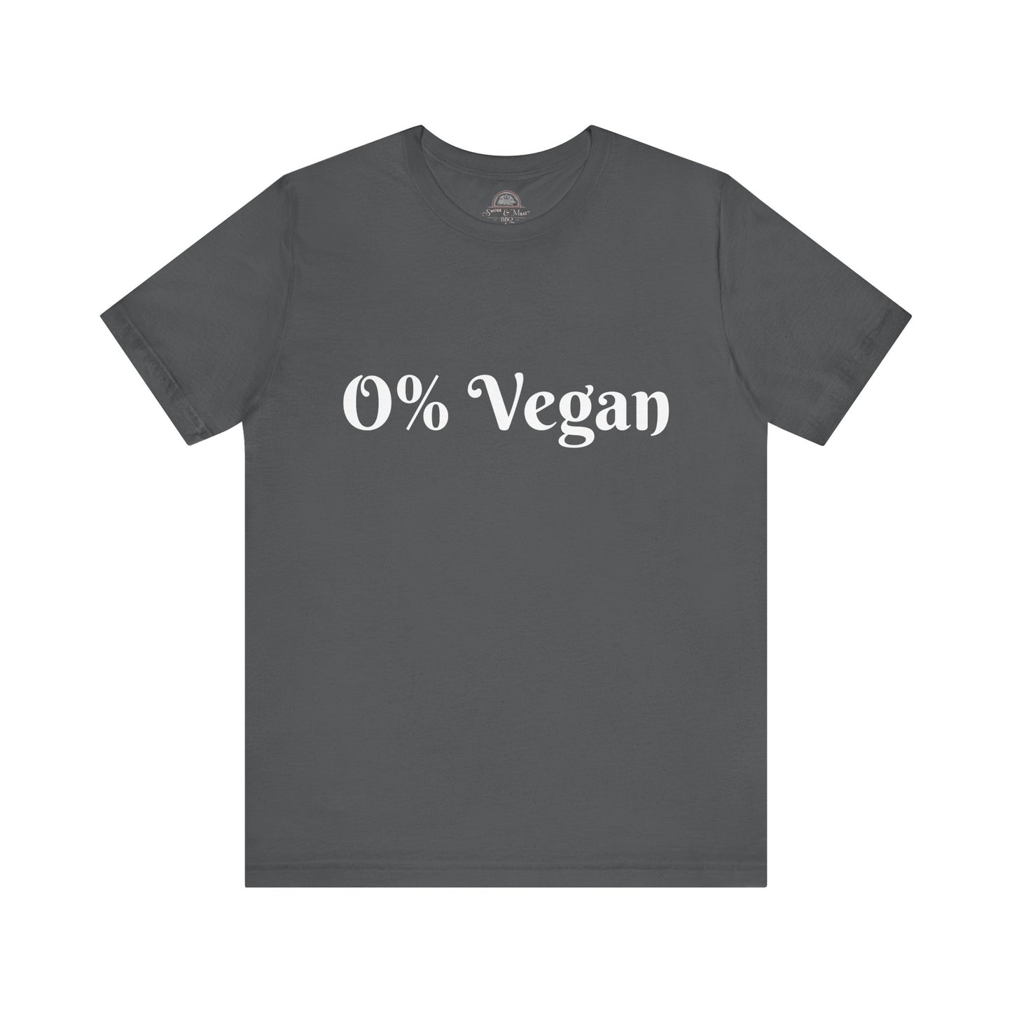 Unisex Short Sleeve Tee - 0% Vegan  Smoke & Meat BBQ