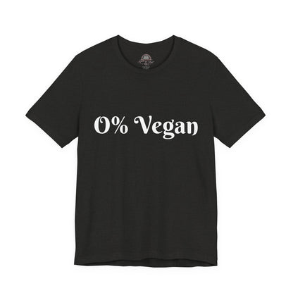 Unisex Short Sleeve Tee - 0% Vegan  Smoke & Meat BBQ