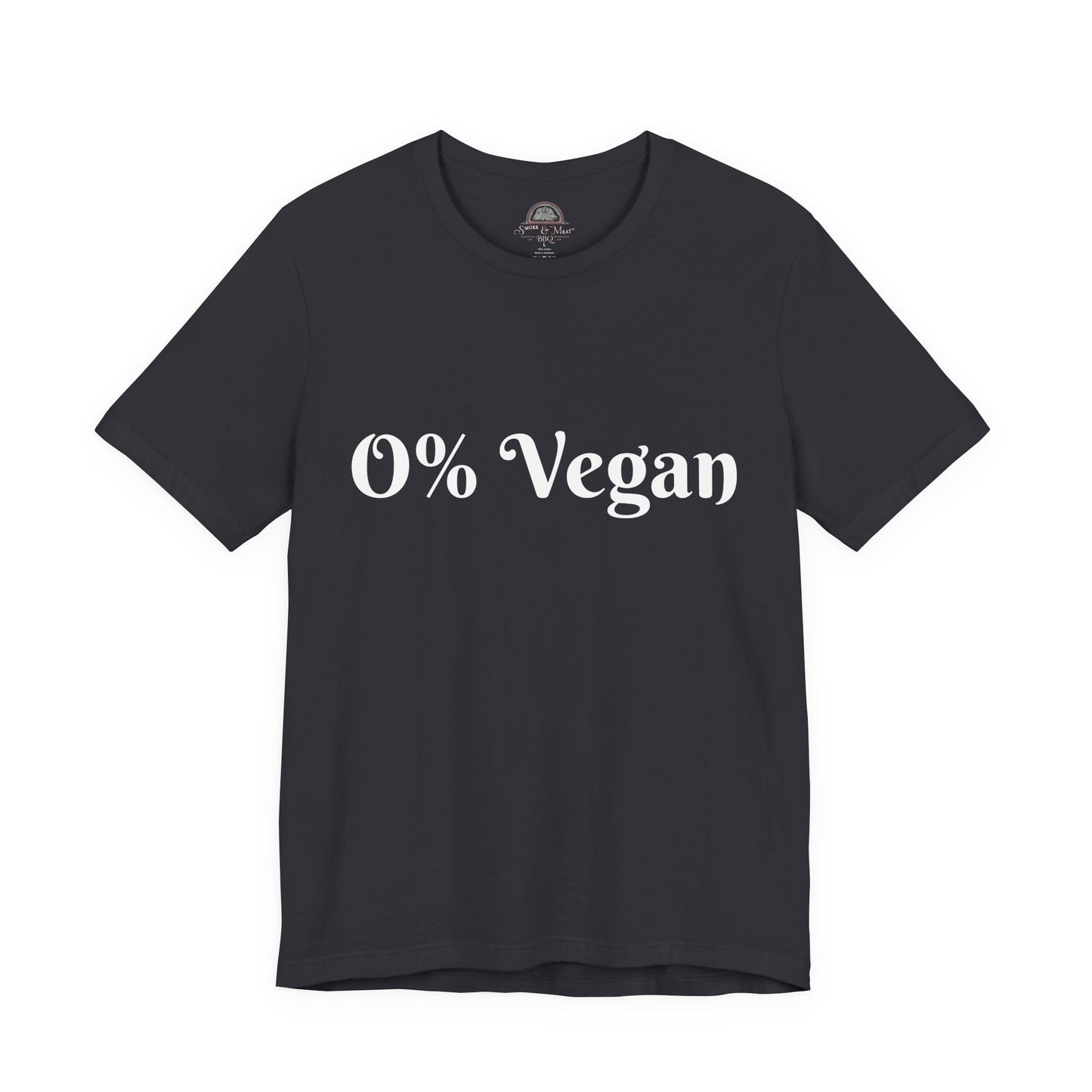 Unisex Short Sleeve Tee - 0% Vegan  Smoke & Meat BBQ