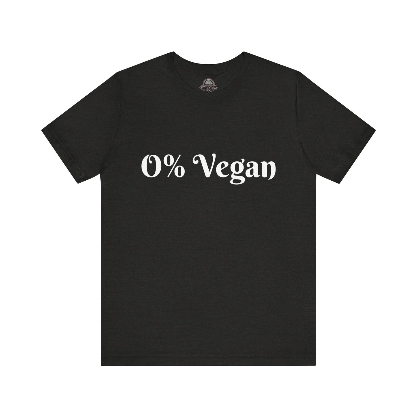 Unisex Short Sleeve Tee - 0% Vegan  Smoke & Meat BBQ
